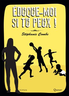 Éduque-moi si tu peux ! (eBook, ePUB) - Combe, Stéphanie