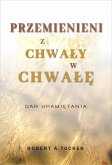 Przemienieni z chwały w chwałę (eBook, ePUB)