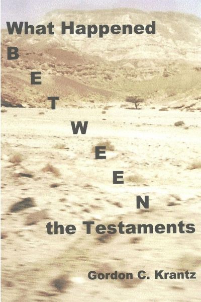 What Happened Between the Testaments What Happened Between the Testaments