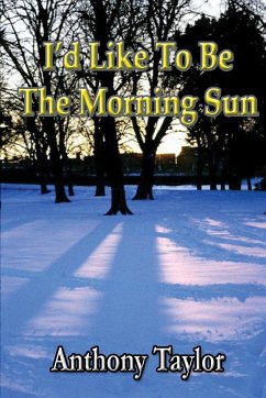 I'd Like To Be The Morning Sun - Taylor, Anthony