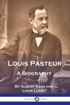 Louis Pasteur - Keim, Albert; Lumet, Louis