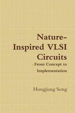 Nature-Inspired VLSI Circuits - From Concept to Implementation - Song, Hongjiang