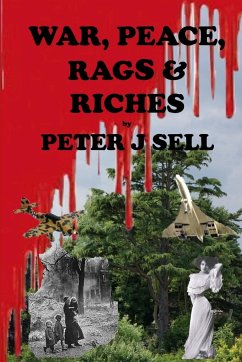 War, Peace, Rags & Riches - Sell, Peter J