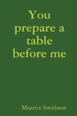 You prepare a table before me