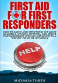 First Aid for First Responders How to easily and effectively let go of memories, sounds, pictures, and other uncomfortable feelings attached to a specific event or situation.