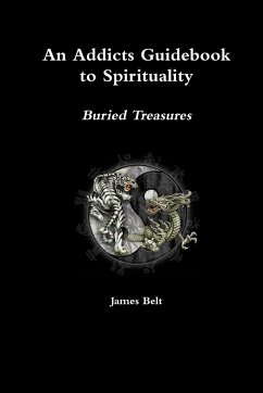 An Addicts Guidebook To Spirituality - Belt, James