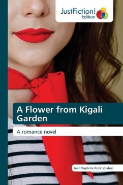 A Flower from Kigali Garden - Rufatabahizi, Jean Baptiste