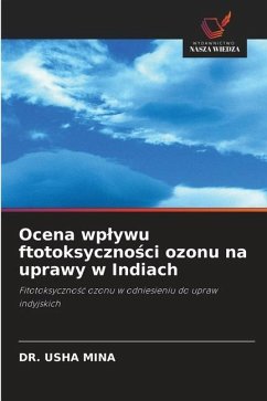 Ocena wp¿ywu ftotoksyczno¿ci ozonu na uprawy w Indiach - MINA, DR. USHA