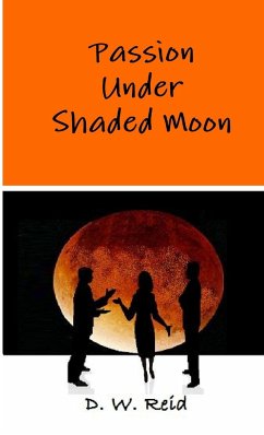 Passion Under Shaded Moon - Reid, D. W.