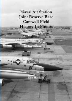 Naval Air Station JRB Ft Worth Carswell Field History In Photos - Hankins, Ken