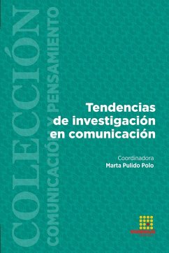 Tendencias de investigación en comunicación - Pulido Polo, Marta; Sanz Hernando, Clara; Domínguez Madero, José Ignacio