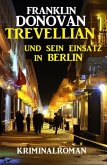 Trevellian und sein Einsatz in Berlin: Kriminalroman (eBook, ePUB)