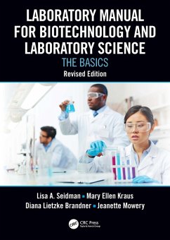 Laboratory Manual for Biotechnology and Laboratory Science (eBook, ePUB) - Seidman, Lisa A.; Kraus, Mary Ellen; Lietzke Brandner, Diana; Mowery, Jeanette