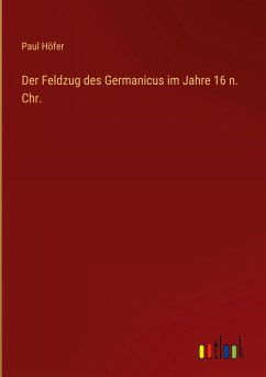Der Feldzug des Germanicus im Jahre 16 n. Chr.