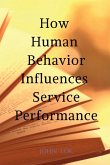How Human Behavior Influences Service Performance