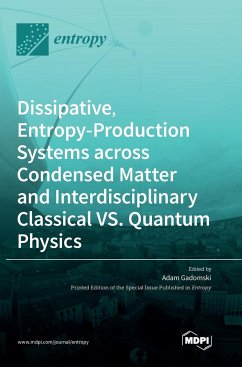Dissipative, Entropy-Production Systems across Condensed Matter and Interdisciplinary Classical vs. Quantum Physics