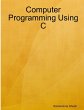 Computer Programming Using C - Bild 1