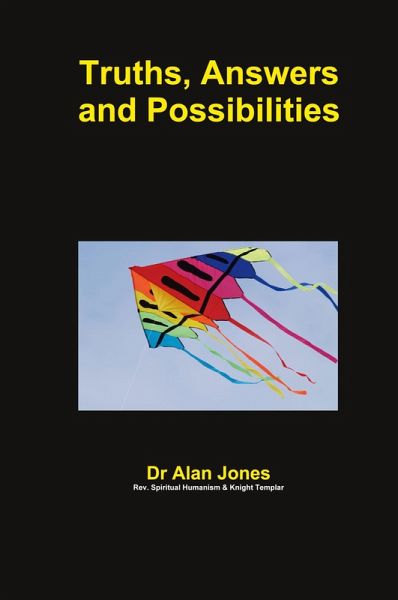 Truths, Answers and Possibilities Truths, Answers and Possibilities