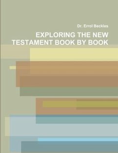 EXPLORING THE NEW TESTAMENT BOOK BY BOOK - Beckles, Errol