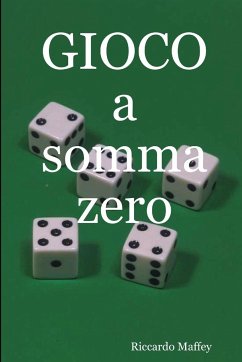 GIOCO a somma zero - Maffey, Riccardo