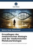 Grundlagen der medizinischen Biologie und der medizinischen Molekularbiologie