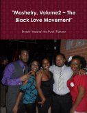 &quote;Moshetry, Volume2 ~ The Black Love Movement&quote;
