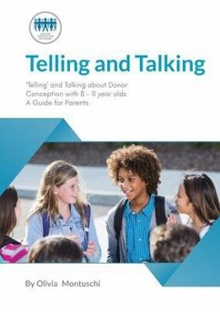 Telling and Talking 8-11 Years - A Guide for Parents (eBook, ePUB) - Donor Conception Network