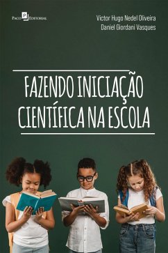 Fazendo iniciação científica na escola (eBook, ePUB) - Oliveira, Victor Hugo Nedel; Vasques, Daniel Giordani