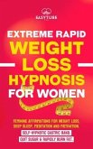 Extreme Rapid Weight Loss Hypnosis for Women (eBook, ePUB)