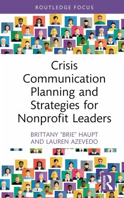 Crisis Communication Planning and Strategies for Nonprofit Leaders (eBook, ePUB) - Haupt, Brittany "Brie"; Azevedo, Lauren