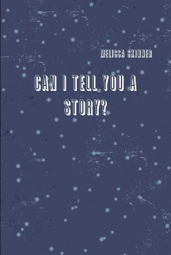 Can I Tell You A Story? - Skinner, Melissa