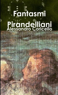 Fantasmi Pirandelliani - Coricello, Alessandro