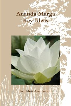 Ananda Marga Key Ideas - Anandamurti, Shrii Shrii