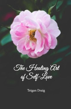 The Healing Art of Self-Love - Draig, Teigan