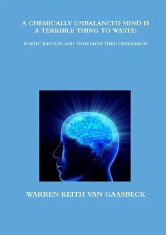 A CHEMICALLY UNBALANCED MIND IS A TERRIBLE THING TO WASTE - Gaasbeck, WARREN KEITH van