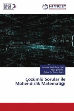 Çözümlü Sorular ile Mühendislik Matemati¿i - Turaçoglu, Yazarlar: Berfu;Sengüler, Azize;Asadi, Editor: Dr. Farzin