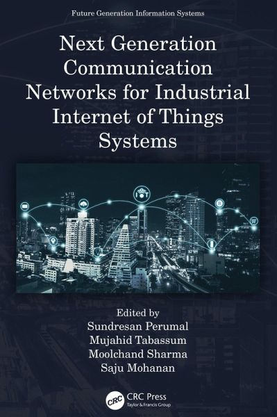 Next Generation Communication Networks for Industrial Internet of Things Systems (eBook, PDF) Next Generation Communication Networks for Industrial Internet of Things Systems (eBook, PDF)