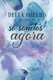 Só sonetos agora... (eBook, ePUB)