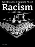 Why I Stopped Thinking About Racism (eBook, ePUB)
