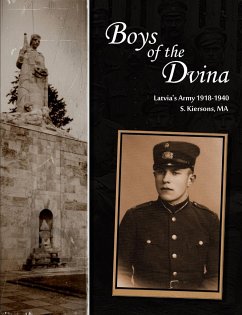 Boys of the Dvina - Latvia's Army 1918-1940 - Kiersons, Ma S.