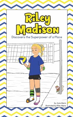 Riley Madison Discovers the Superpower of a Place - Akers, June