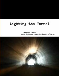 Lighting the Tunnel - Amanda Lasley; Taft Sophomore Pre-AP classes of 2014