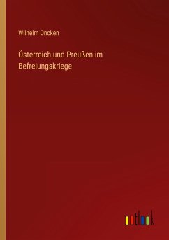 Österreich und Preußen im Befreiungskriege - Oncken, Wilhelm