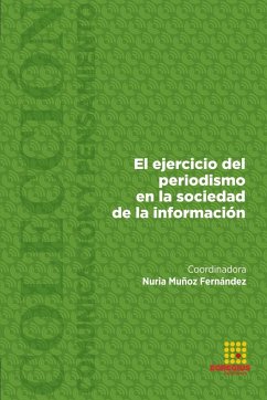 El ejercicio del periodismo en la sociedad de la información - Muñoz Fernández, Nuria; González Gorosarri, María; Estrella Tutivén, Ingrid