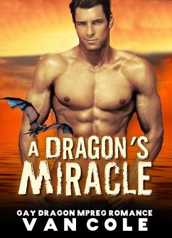 A Dragon's Miracle: Gay Dragon MPREG Romance (eBook, ePUB) Cover A Dragon's Miracle: Gay Dragon MPREG Romance (eBook, ePUB)