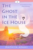 The Ghost in the Ice House (Crystal Cove Cozy Ghost Mysteries, #2) (eBook, ePUB)