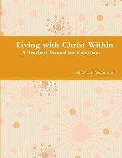 Living with Christ Within - Woodruff, Shirley T.