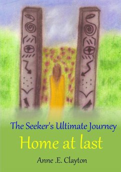The Seeker's Ultimate Journey - Clayton, Anne . E.
