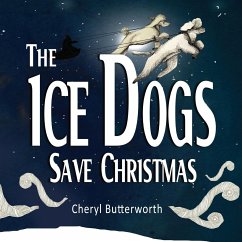 The Ice Dogs Save Christmas - Butterworth, Cheryl
