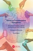 Games as Transformative Experiences for Critical Thinking, Cultural Awareness, and Deep Learning (eBook, ePUB) Games as Transformative Experiences for Critical Thinking, Cultural Awareness, and Deep Learning (eBook, ePUB)